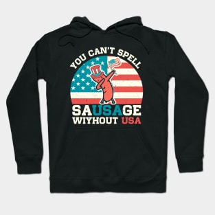 You Can't Spell Sausage Without Usa Funny Patriotic Quote Hoodie